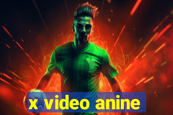 x video anine